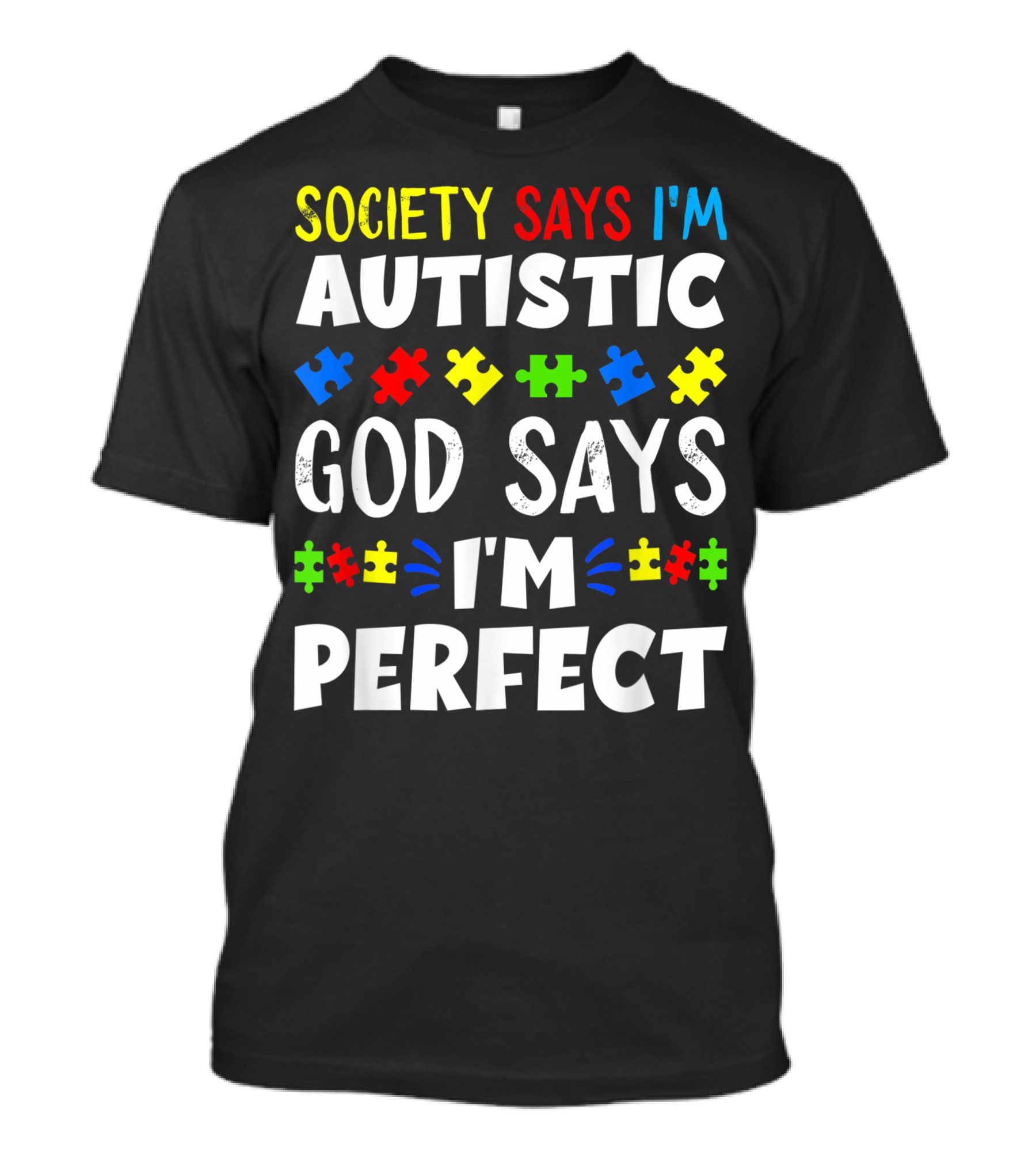 Society Says I'm Autistic God Says I'm Perfect Puzzle Pieces T-Shirt