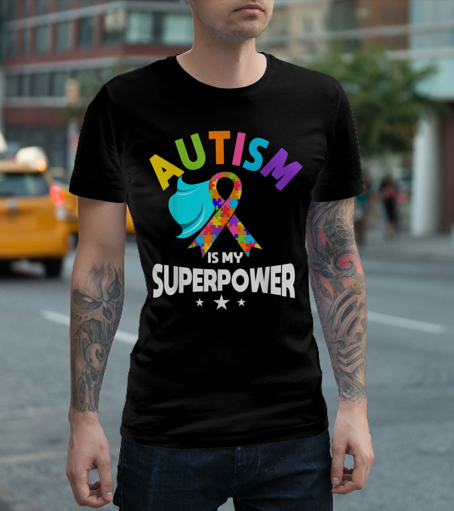 Autism Is My Superpower Awareness Ribbon Autistic Moms T-Shirt