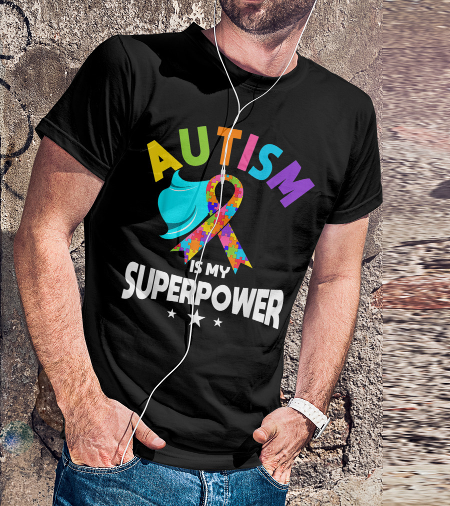 Autism Is My Superpower Awareness Ribbon Autistic Moms T-Shirt