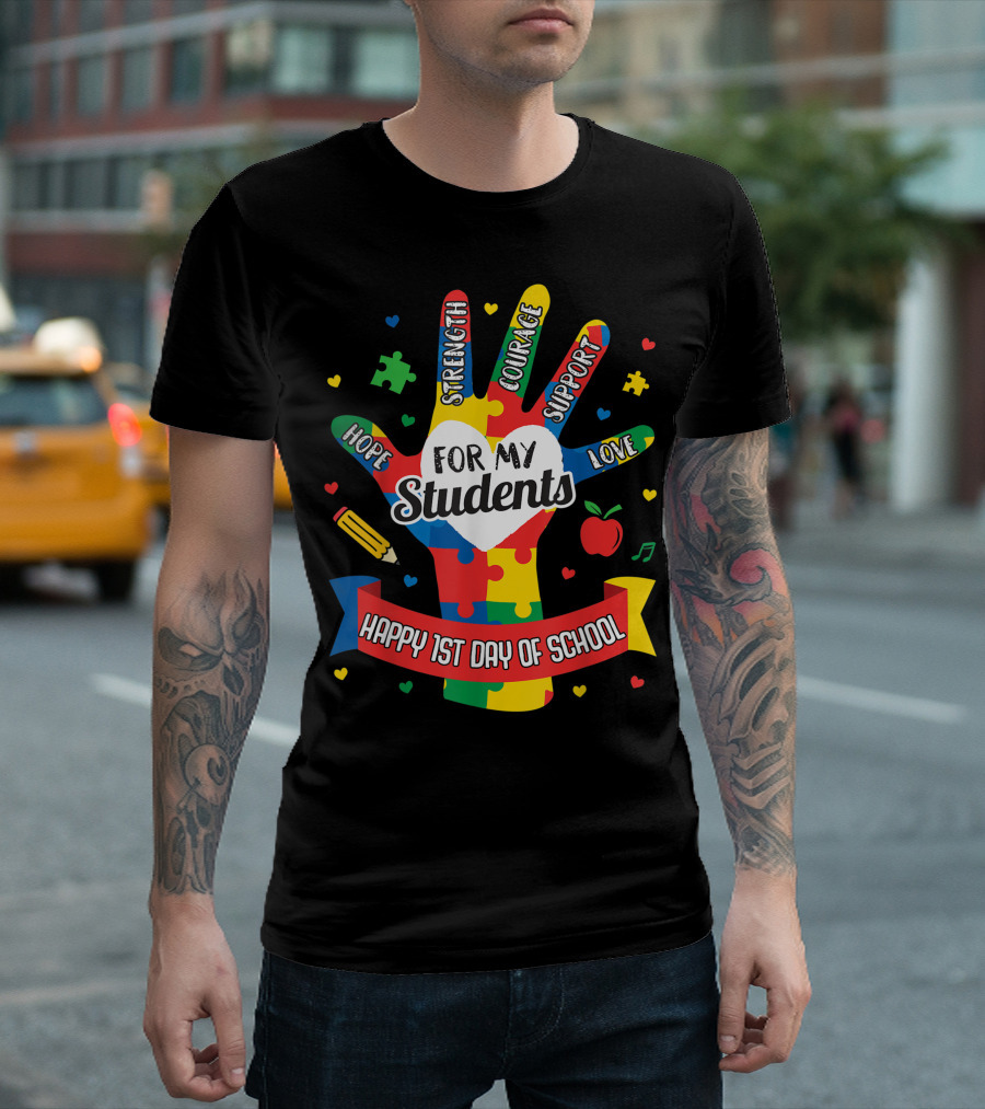 Autism Awareness Teacher First Day Back to School For My Students T-Shirt