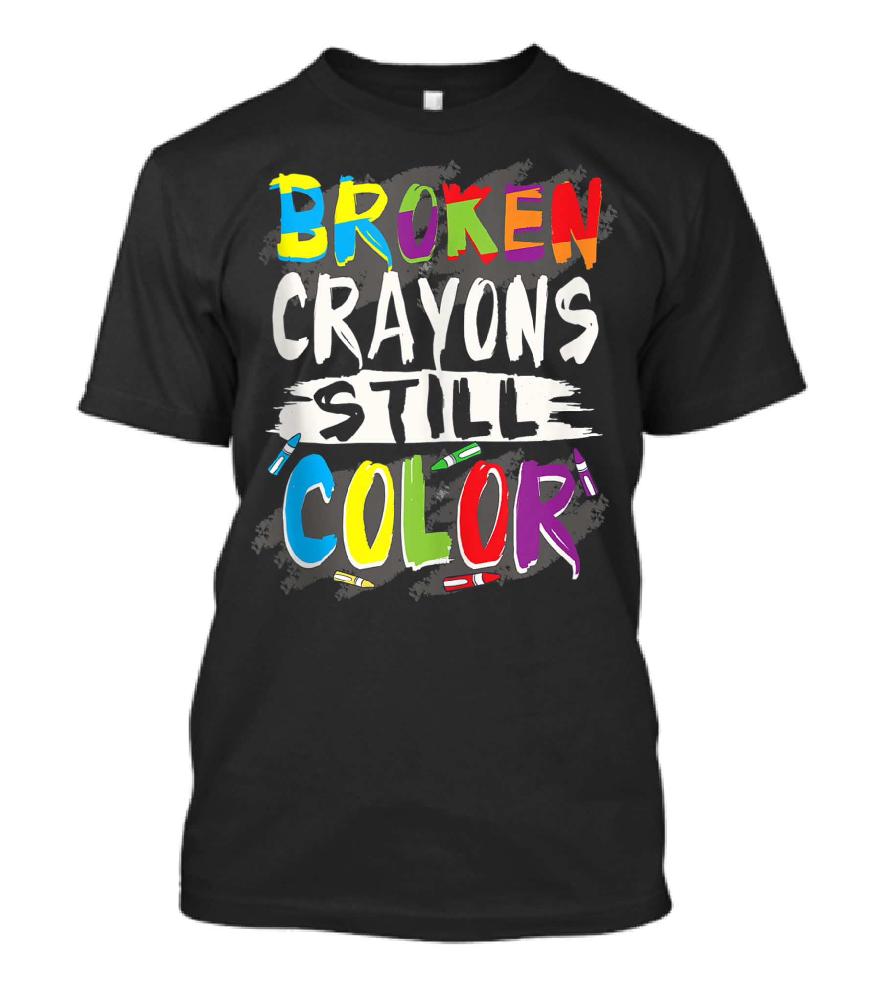 Broken Crayons Still Color Autism Awareness Teacher T-Shirt