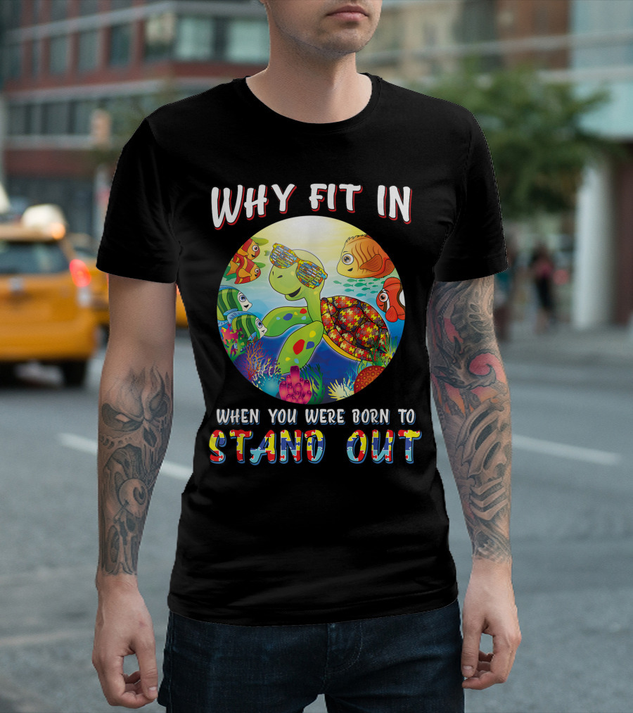 Why Fit In When You Were Born To Stand Out Autism IEP Colorful Turtle and Fish Ocean Scene T-Shirt