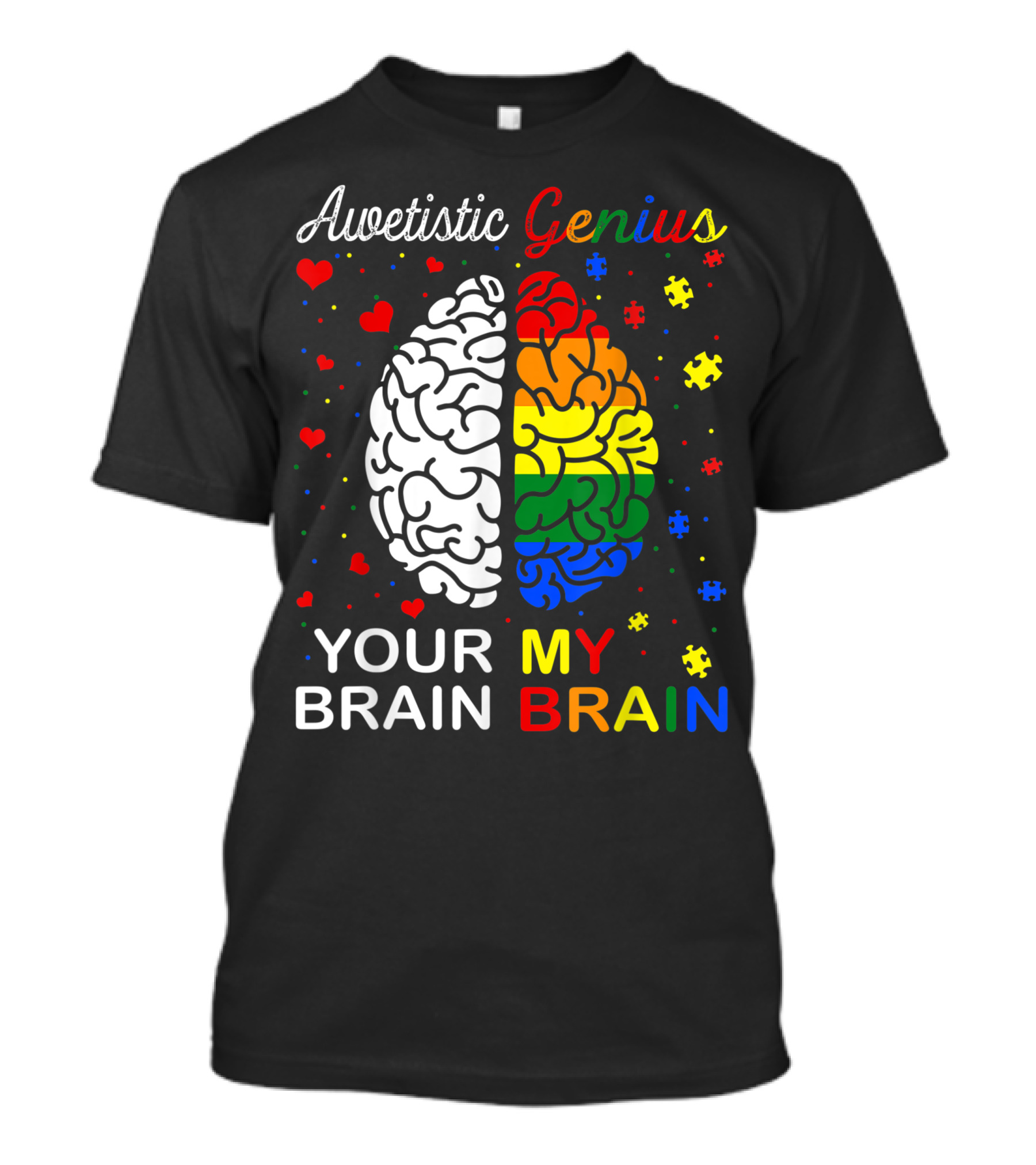 Awetistic Genius Your Brain My Brain Autism Awareness Rainbow Puzzle Hearts T-Shirt