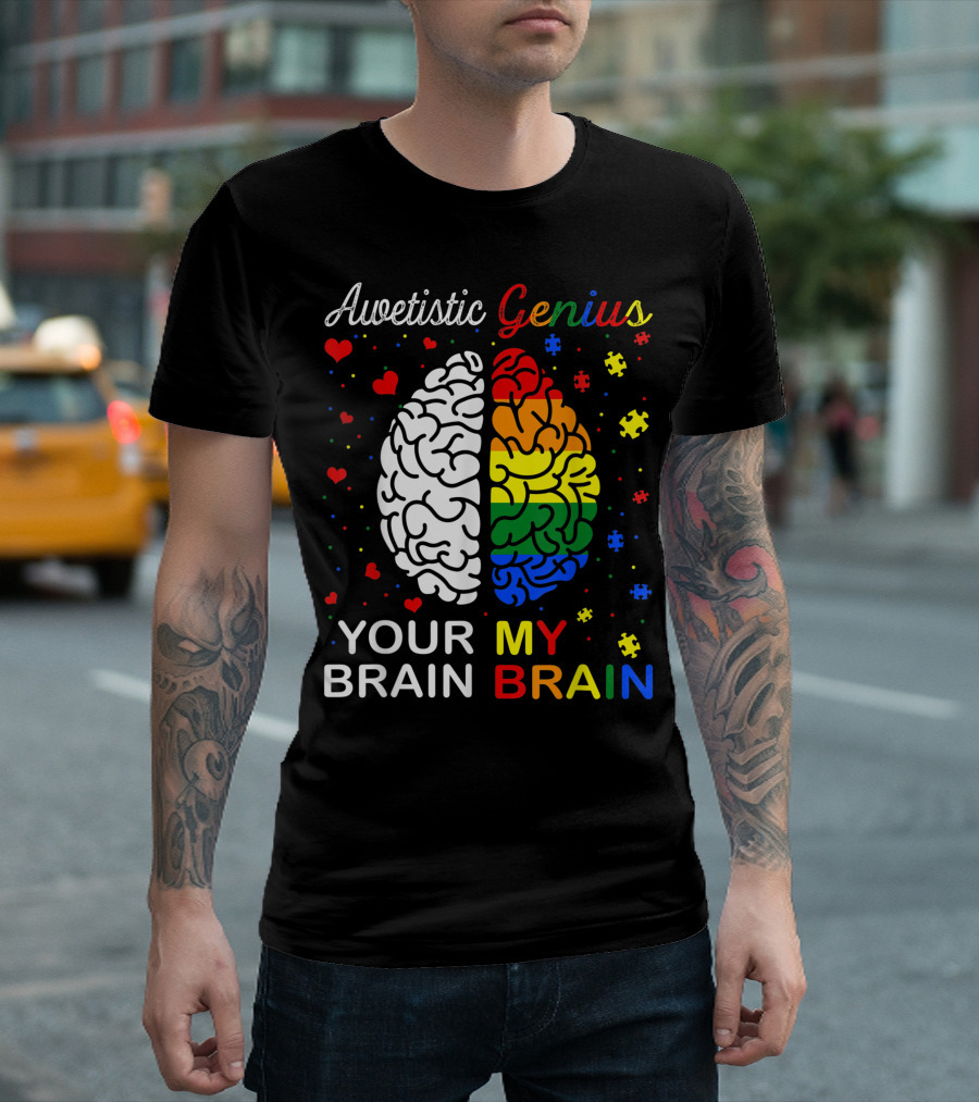 Awetistic Genius Your Brain My Brain Autism Awareness Rainbow Puzzle Hearts T-Shirt
