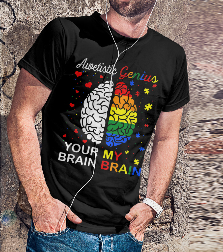 Awetistic Genius Your Brain My Brain Autism Awareness Rainbow Puzzle Hearts T-Shirt