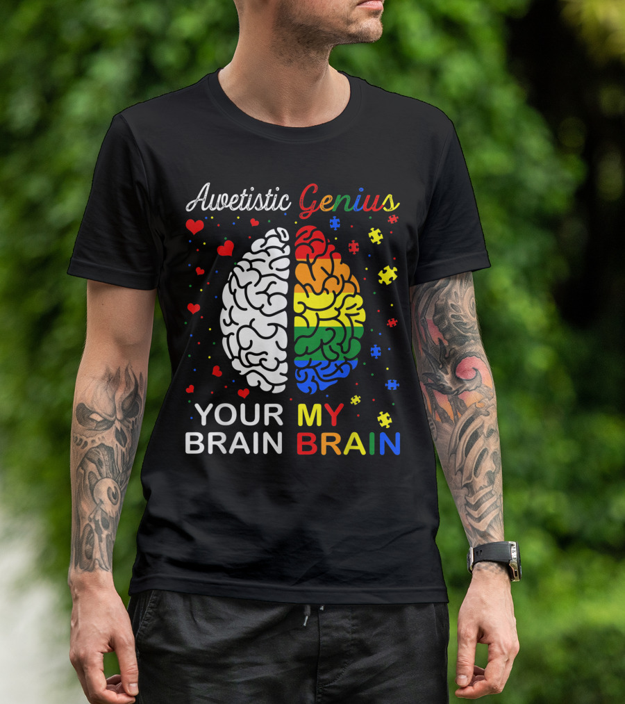 Awetistic Genius Your Brain My Brain Autism Awareness Rainbow Puzzle Hearts T-Shirt