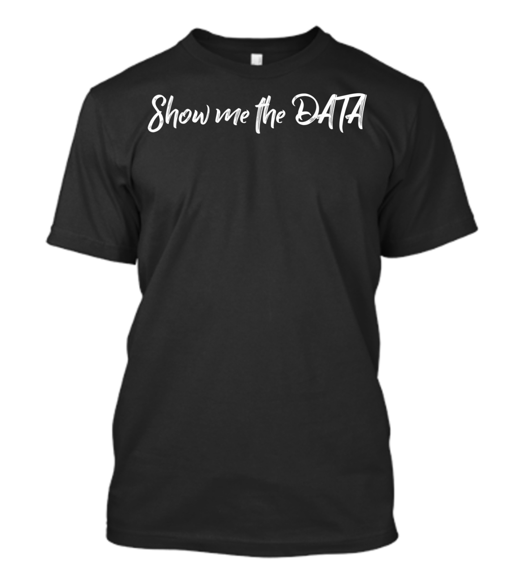 Show Me The Data BCBA For Behavior Analyst ABA Therapy T-Shirt