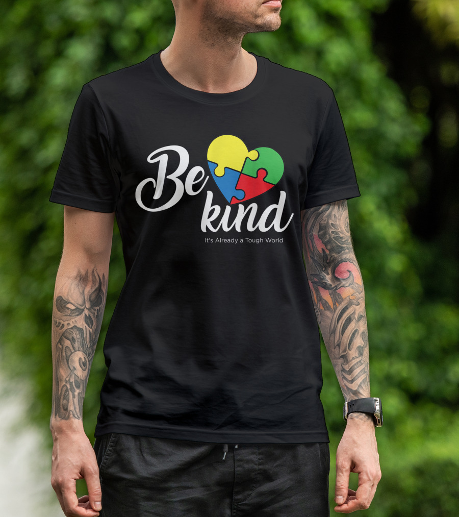 Be Kind Heart Puzzle It’s Already A Tough World Autism Awareness T-Shirt