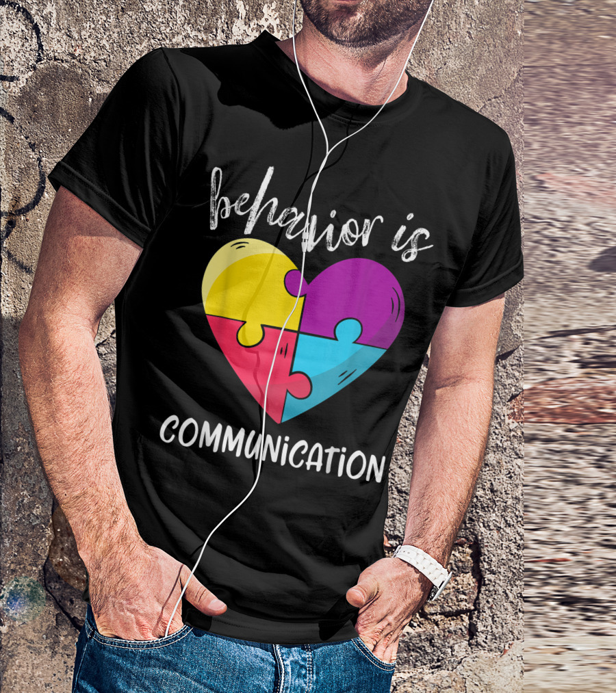 Behavior Is Communication Autism Awareness Heart Puzzle Sped Teacher T-Shirt