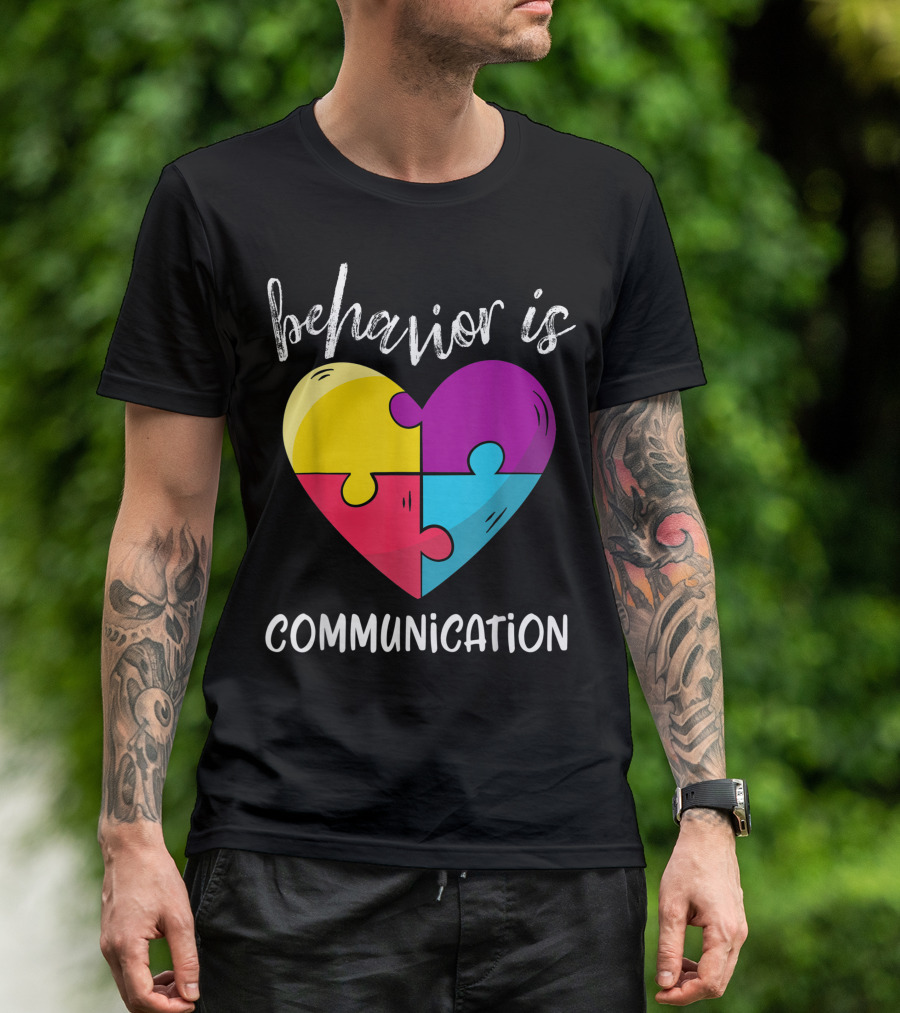 Behavior Is Communication Autism Awareness Heart Puzzle Sped Teacher T-Shirt