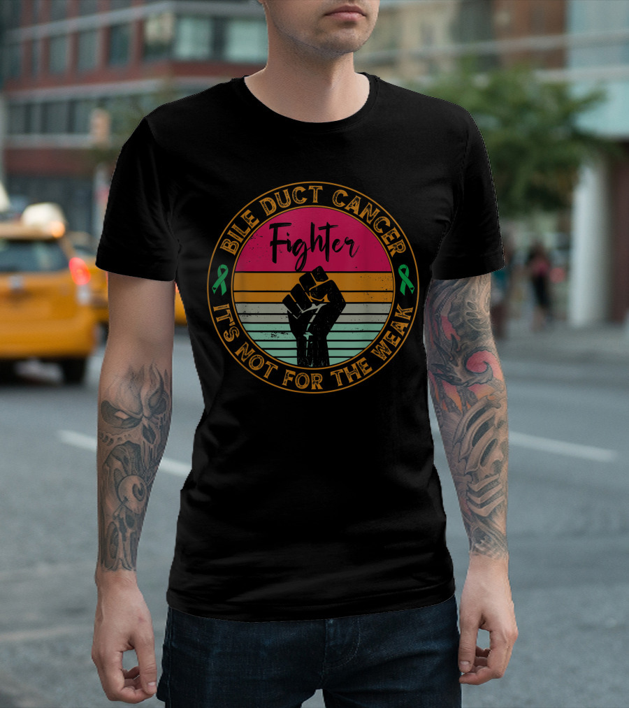 Bile Duct Cancer Fighter It's Not For The Weak T-Shirt