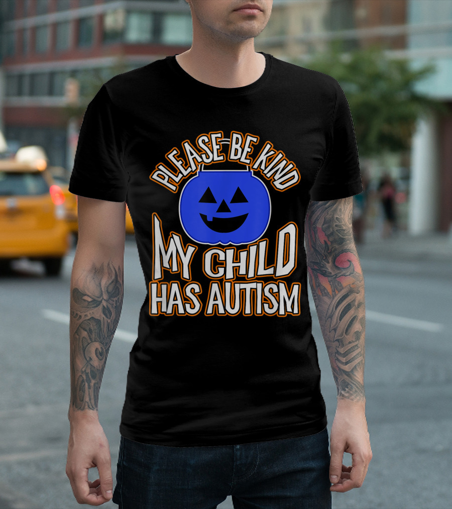 Please Be Kind Blue Pumpkin My Child Has Autism T-Shirt
