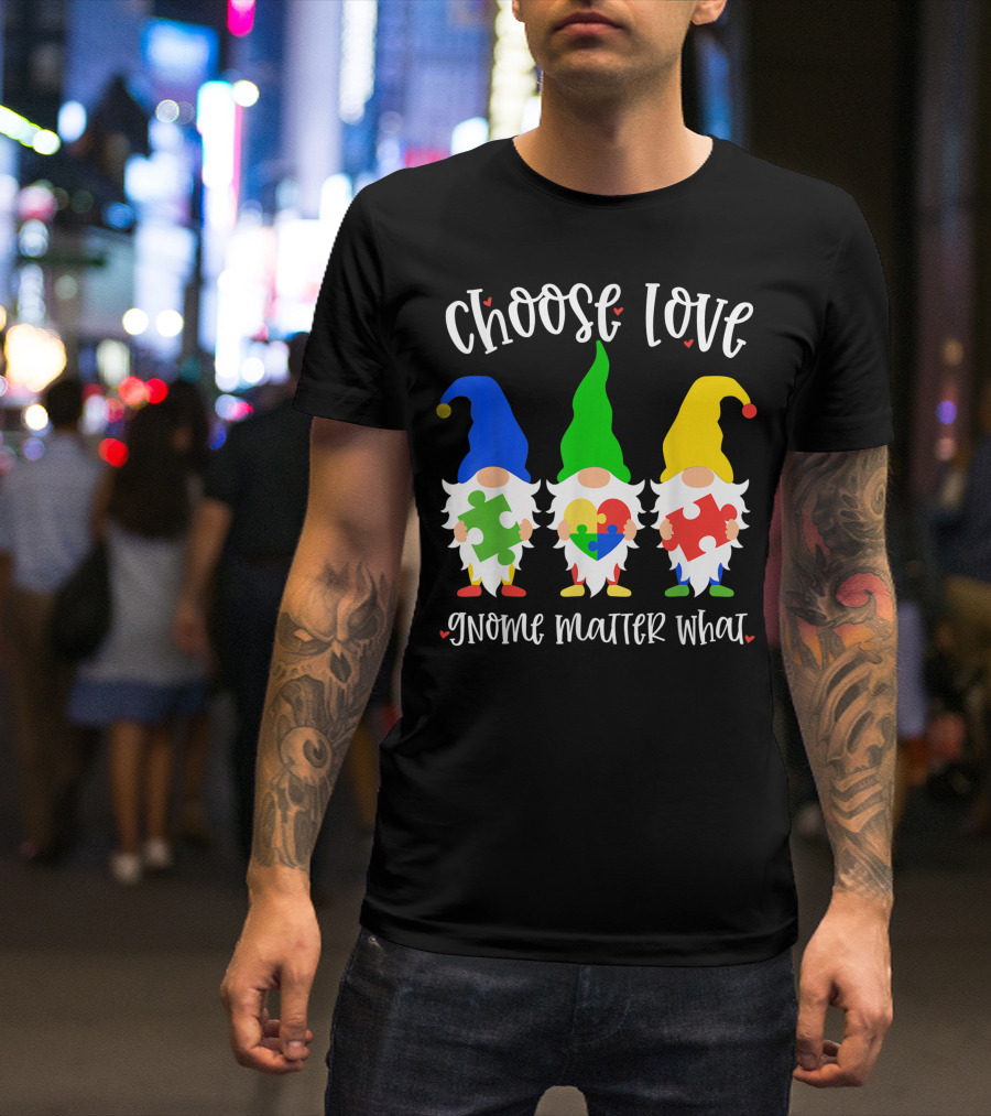 Choose Love Gnome Matter What Autism Awareness Puzzle Heart T-Shirt