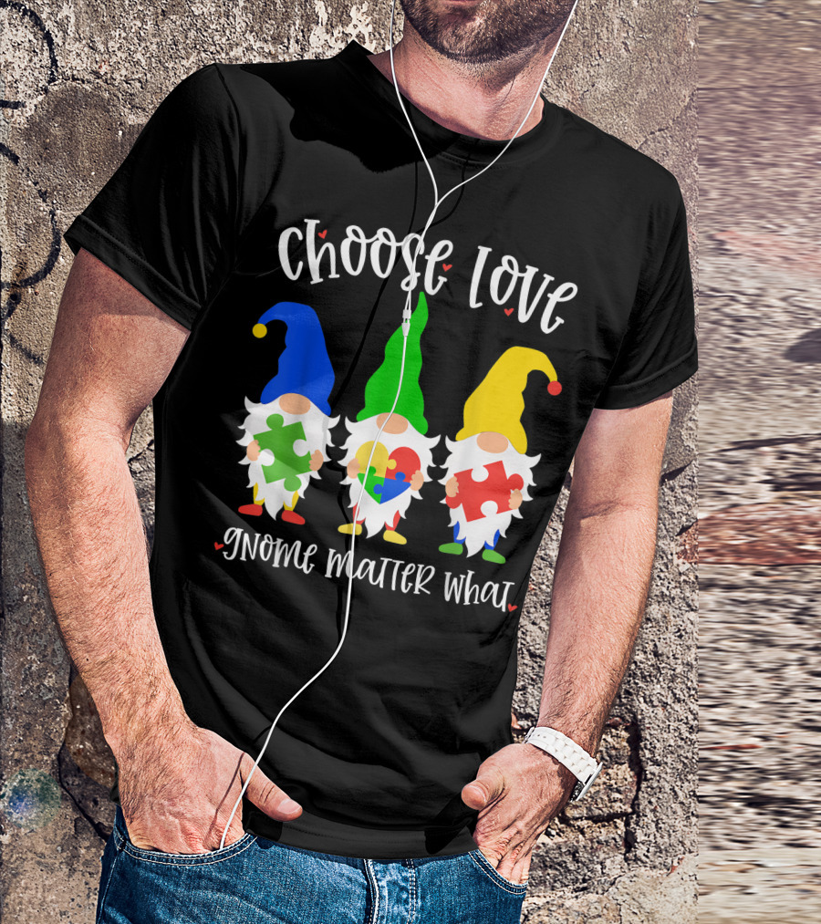 Choose Love Gnome Matter What Autism Awareness Puzzle Heart T-Shirt