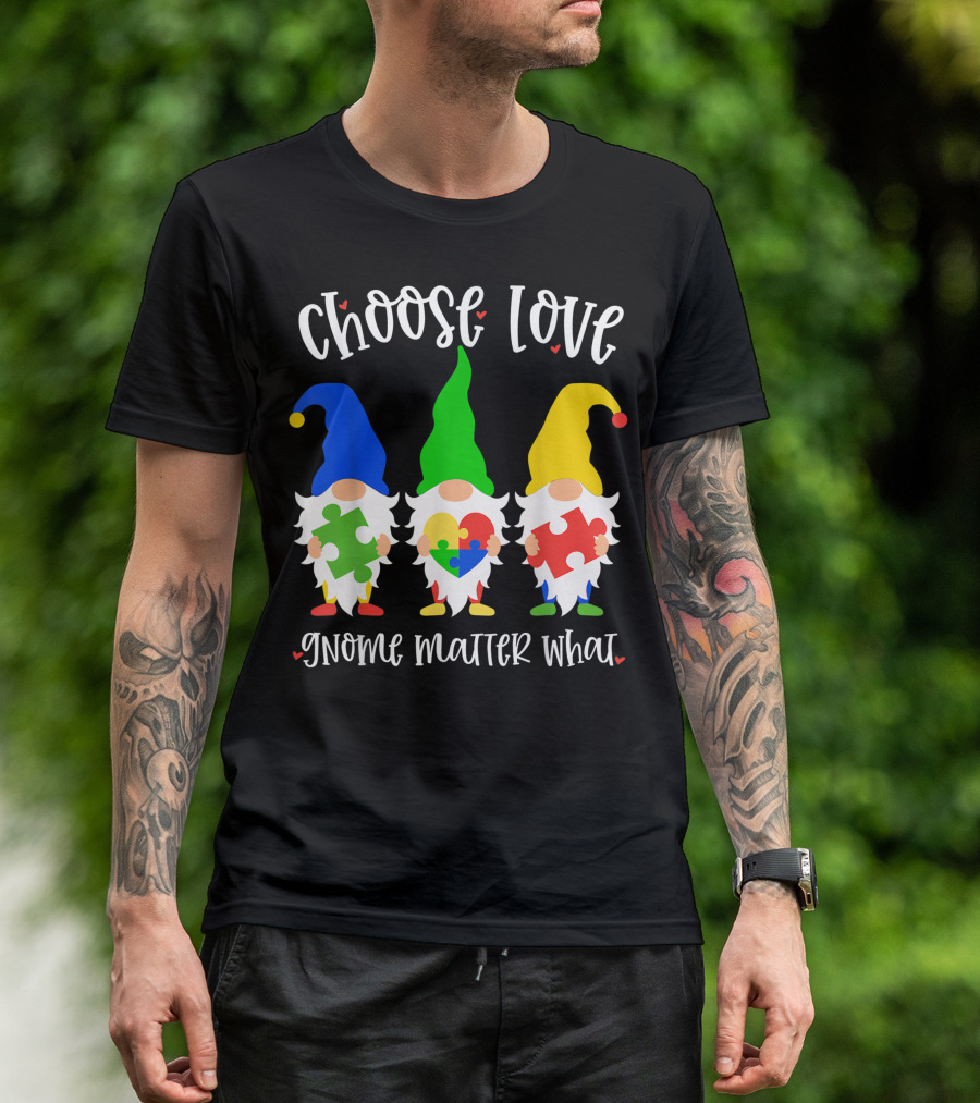 Choose Love Gnome Matter What Autism Awareness Puzzle Heart T-Shirt