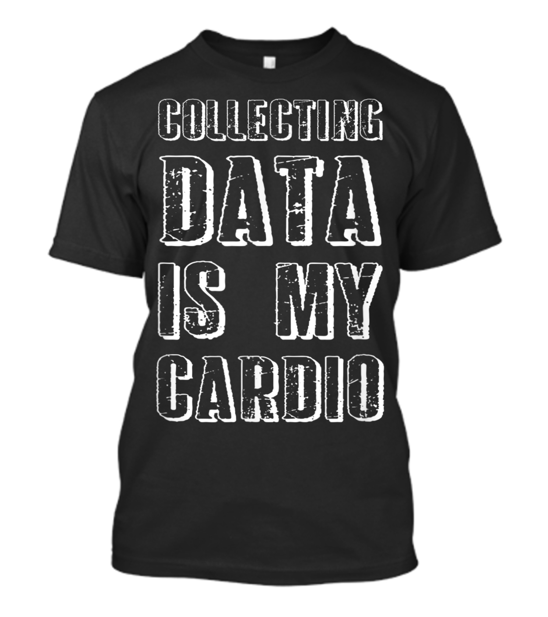 Collecting Data Is My Cardio Special Education Teacher T-Shirt
