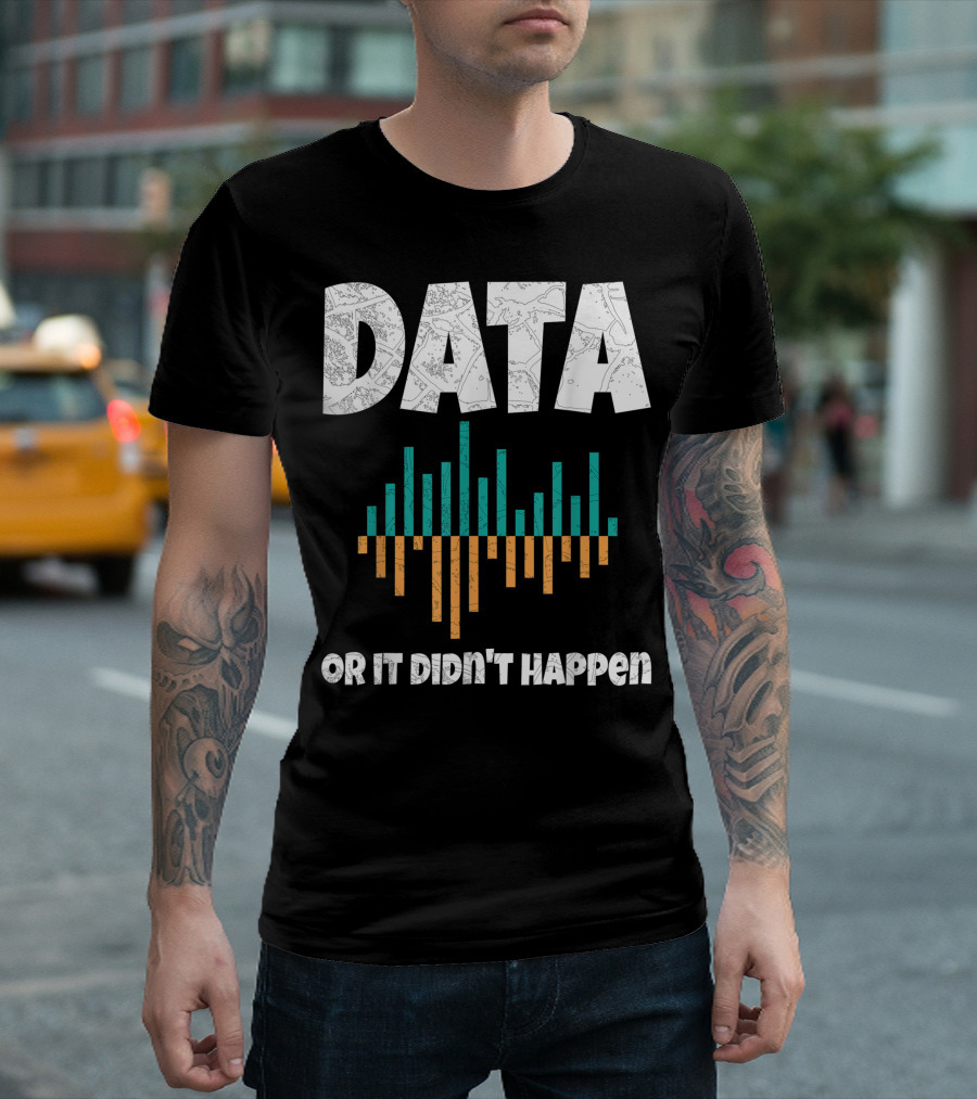 Data Or It Didn't Happen BCBA Behavior Analyst T-Shirt