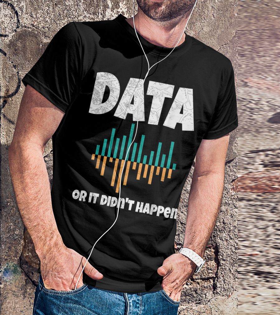 Data Or It Didn't Happen BCBA Behavior Analyst T-Shirt