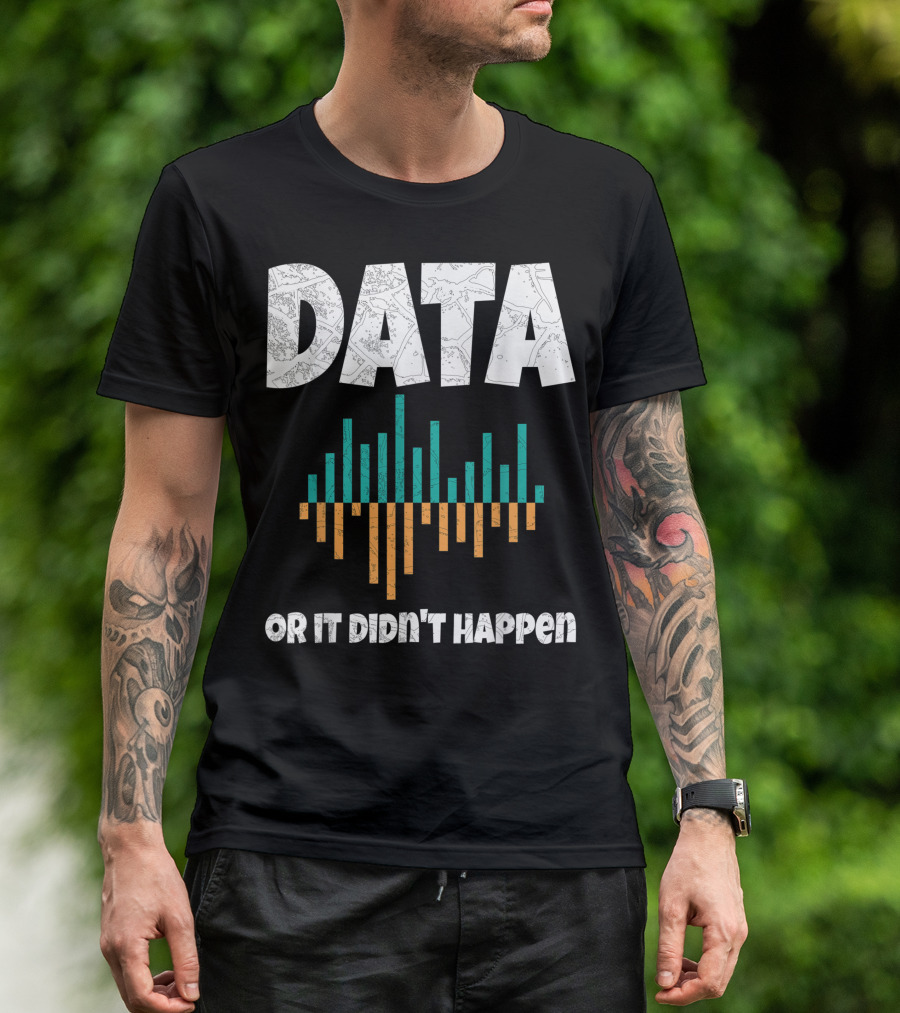 Data Or It Didn't Happen BCBA Behavior Analyst T-Shirt