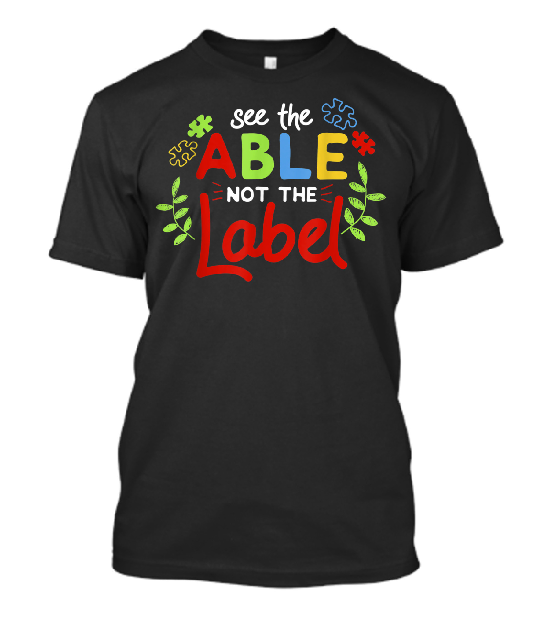 Autism Awareness See The Able Not The Label Disability Support Sped T-Shirt