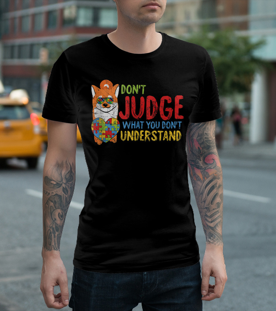 Don't Judge What You Don't Understand Autism Awareness Puzzle Heart Corgi Sunglasses T-Shirt