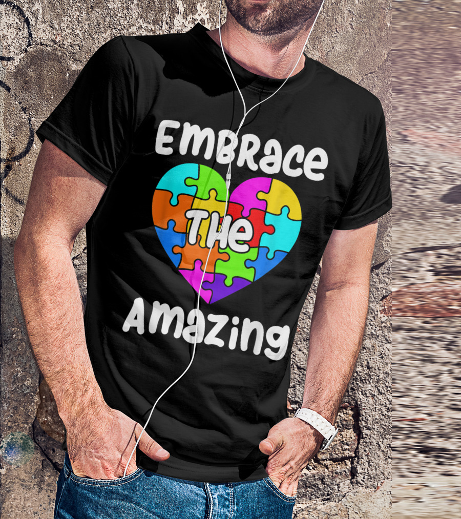 Embrace The Amazing Autism Awareness Autistic Puzzle Heart T-Shirt