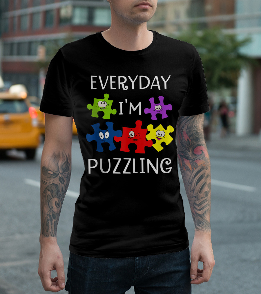 Everyday I'm Puzzling Autism Awareness Day Fun Puzzle Piece Faces T-Shirt