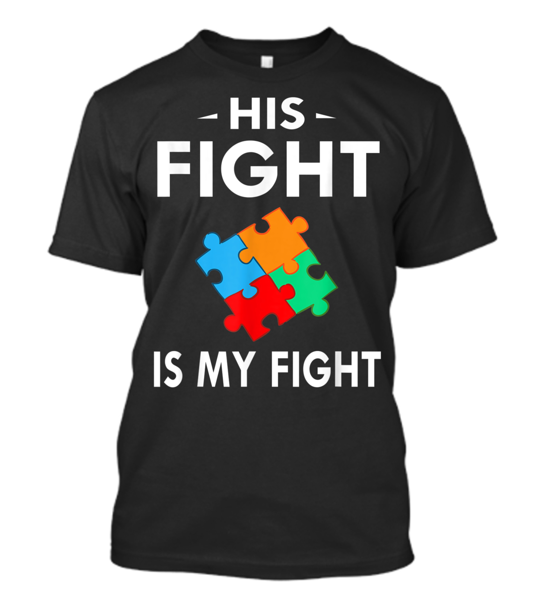 His Fight Is My Fight Autism Awareness Puzzle Piece T-Shirt