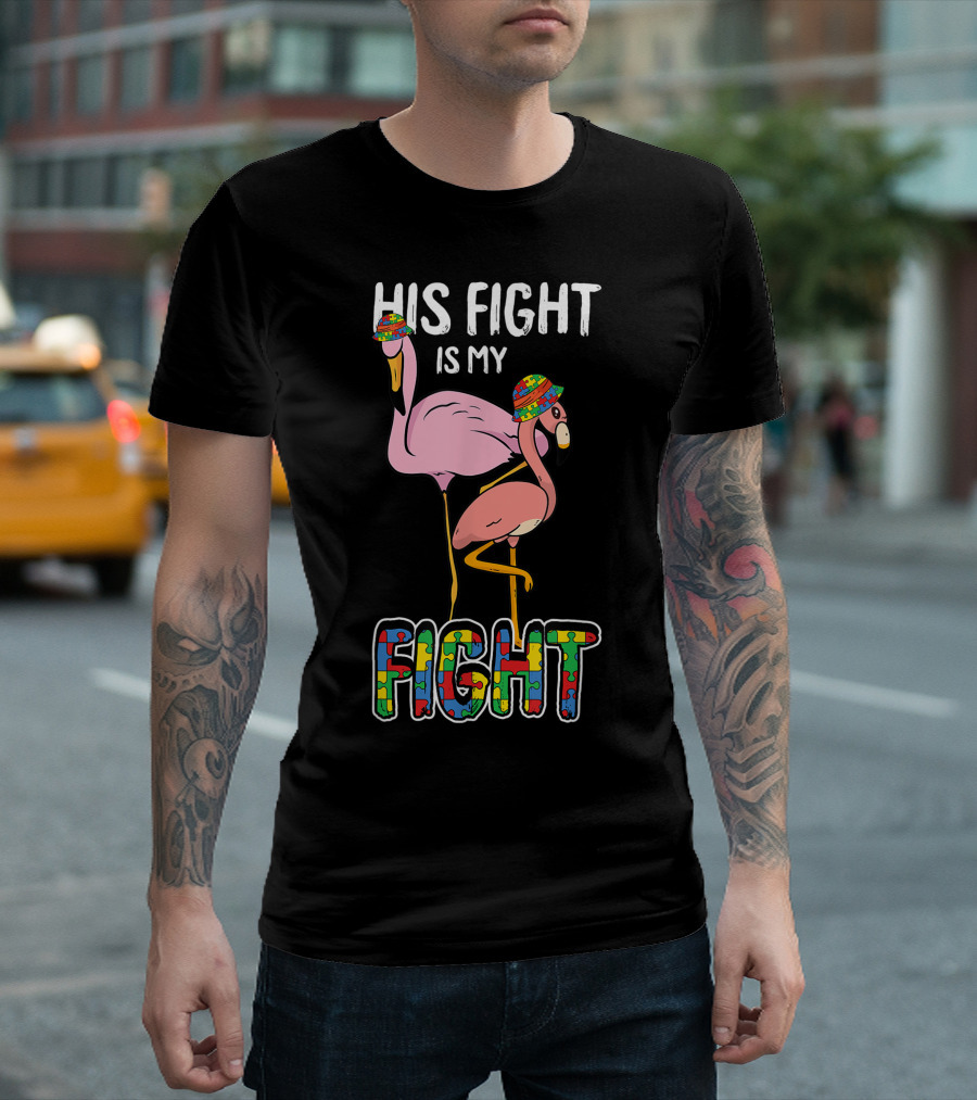 His Fight Is My Fight Autism Awareness Flamingo Puzzle Hat T-Shirt