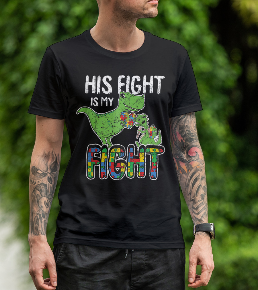 His Fight Is My Fight Autism Awareness Dinosaur Puzzle Piece Rex Ao T-Shirt