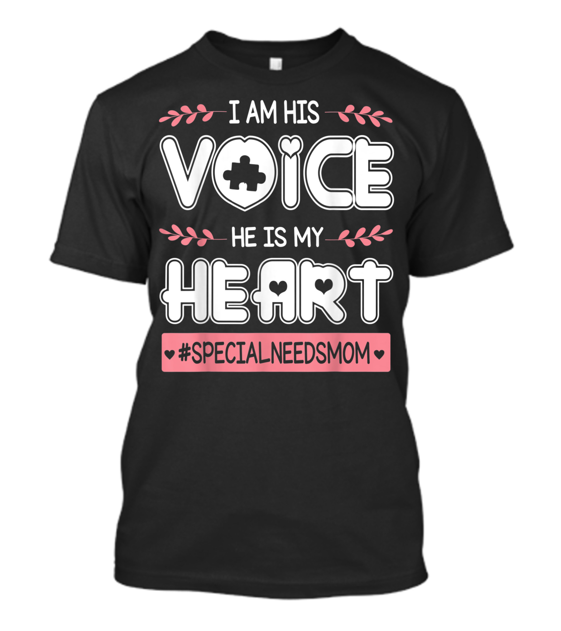 I Am His Voice He Is My Heart Autism Mama #SpecialNeedsMom T-Shirt