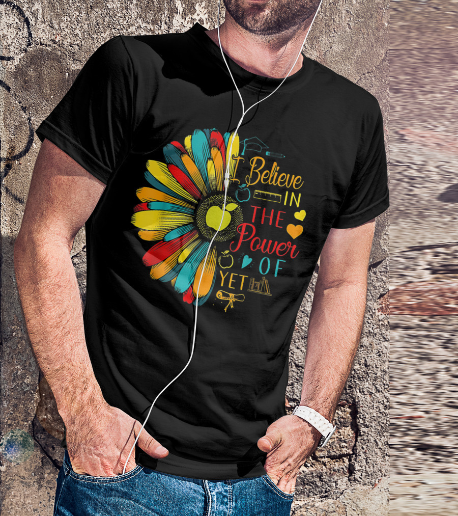 I Believe In The Power Of Yet Teacher Apple Flower Book Pencil T-Shirt