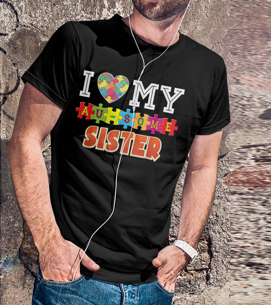 I Love My Au Some Sister Autism Awareness Awesome Puzzle Heart T-Shirt