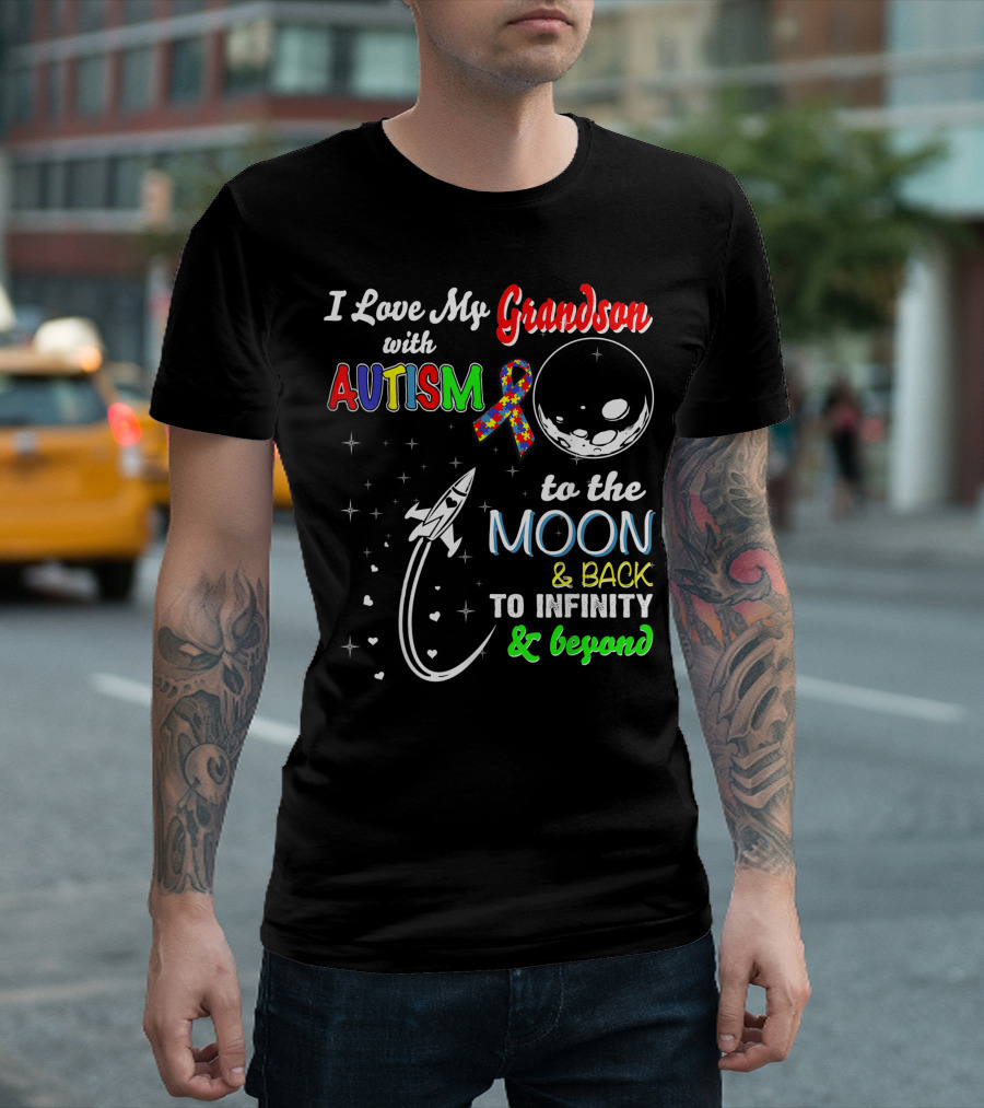 I Love My Grandson With Autism to the Moon and Back to Infinity and Beyond T-Shirt