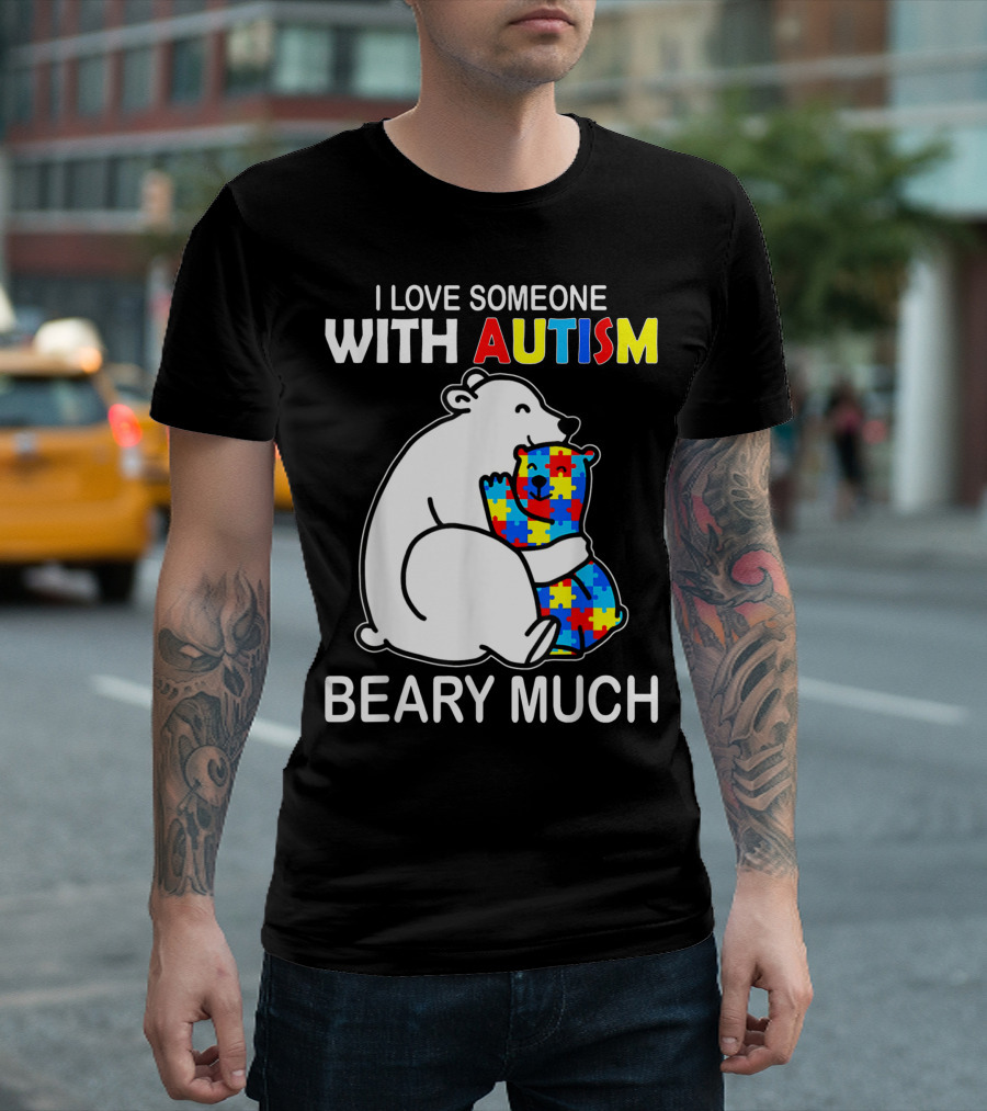 I Love Someone With Autism Beary Much Puzzle Bear Hug T-Shirt
