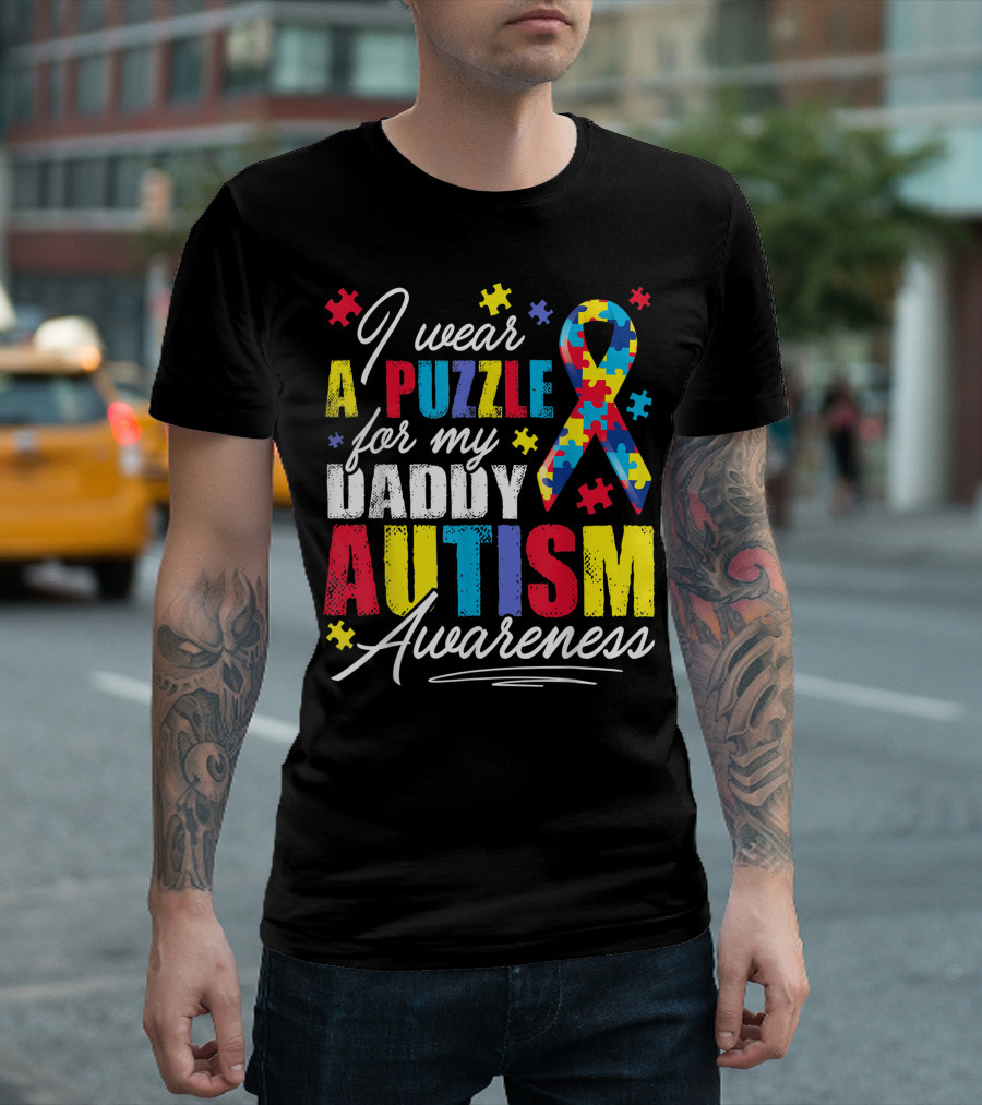I Wear A Puzzle For My Daddy Autism Awareness T-Shirt