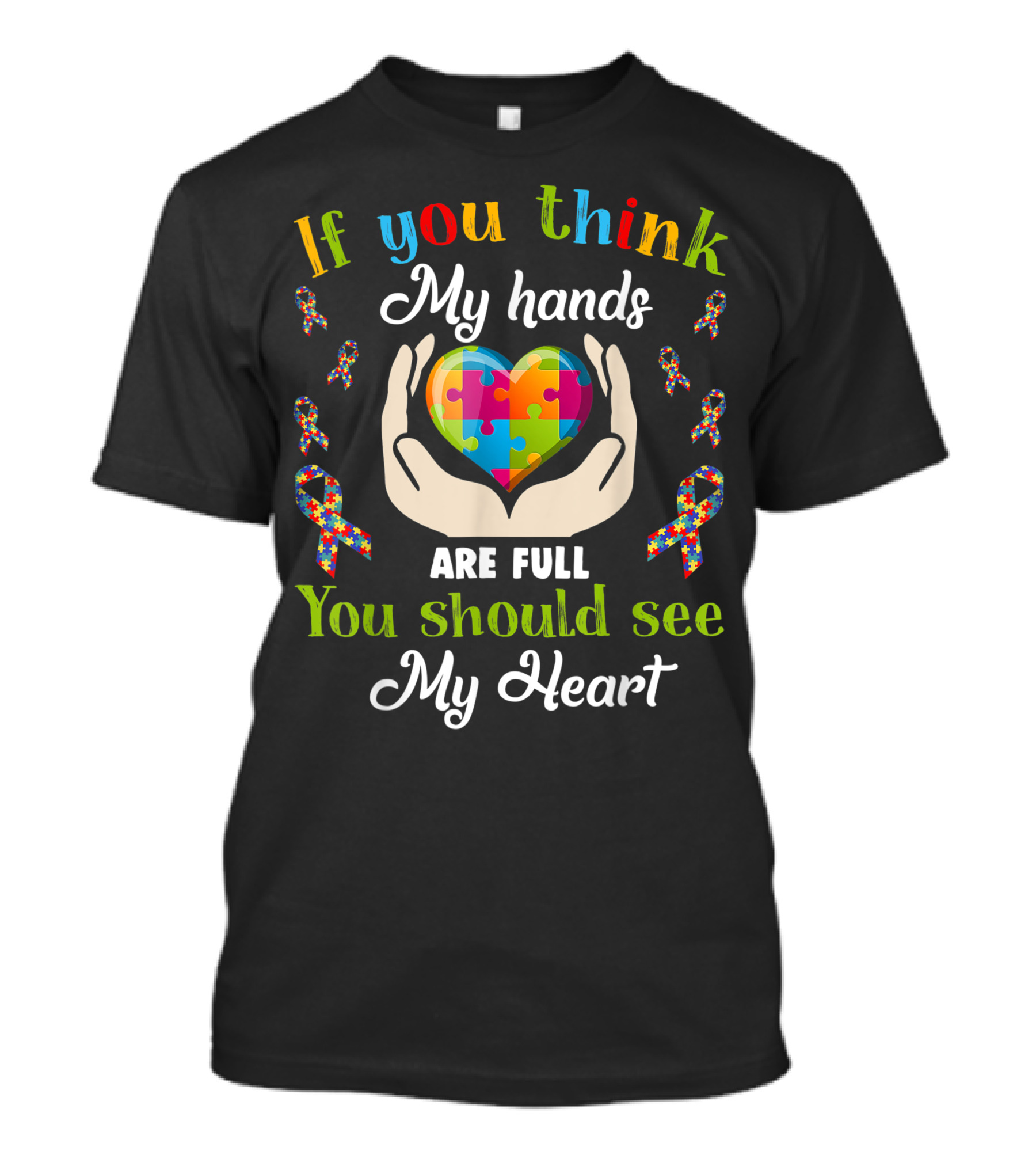 If You Think My Hands Are Full Puzzle Heart And Ribbons You Should See My Heart T-Shirt