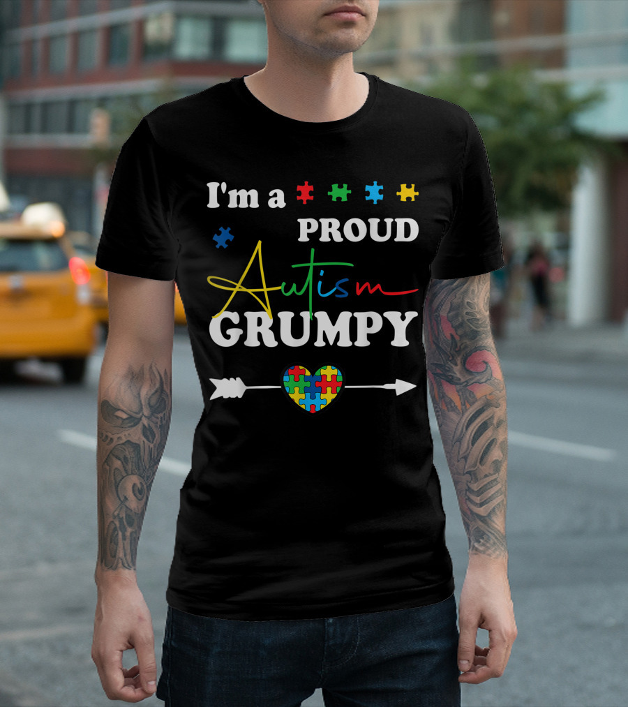 I'm A Proud Autism Grumpy Puzzle Heart Arrow Family Awareness T-Shirt