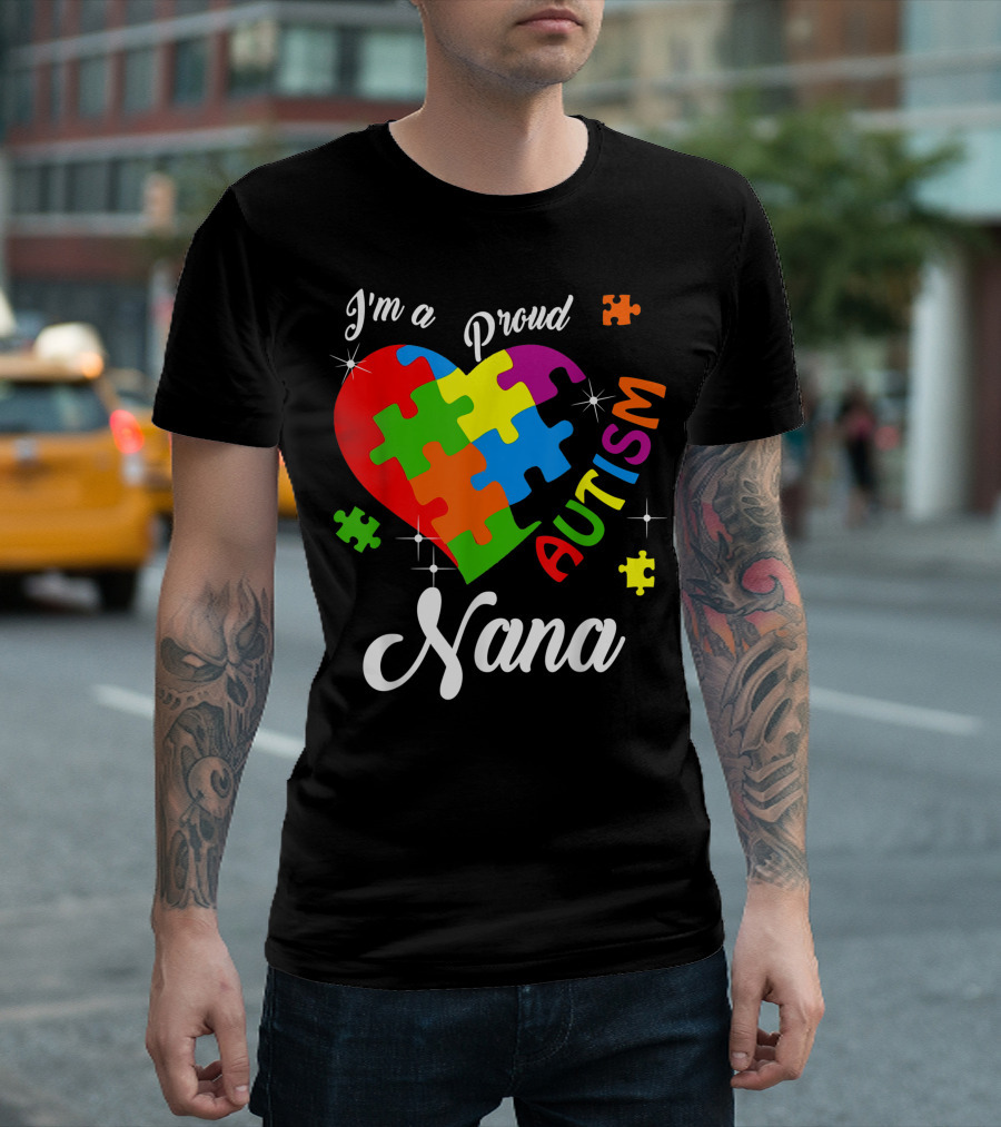 I'm A Proud Nana Autism Awareness Colorful Puzzle Heart T-Shirt