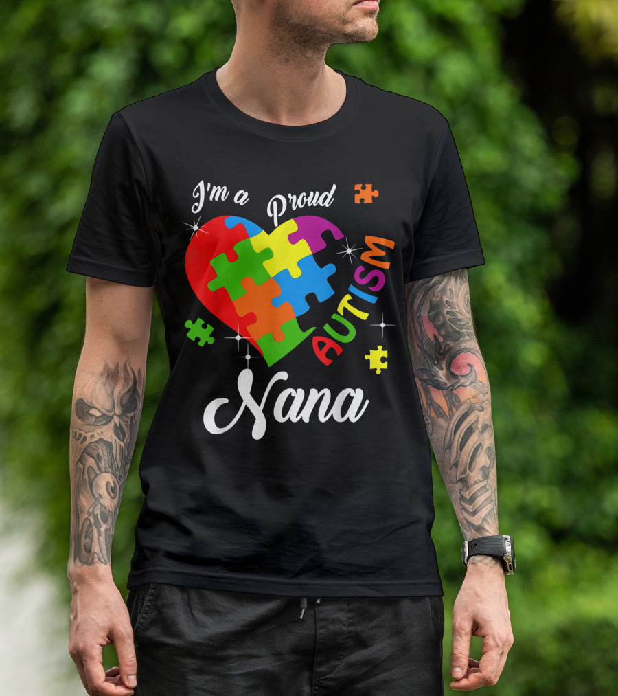 I'm A Proud Nana Autism Awareness Colorful Puzzle Heart T-Shirt