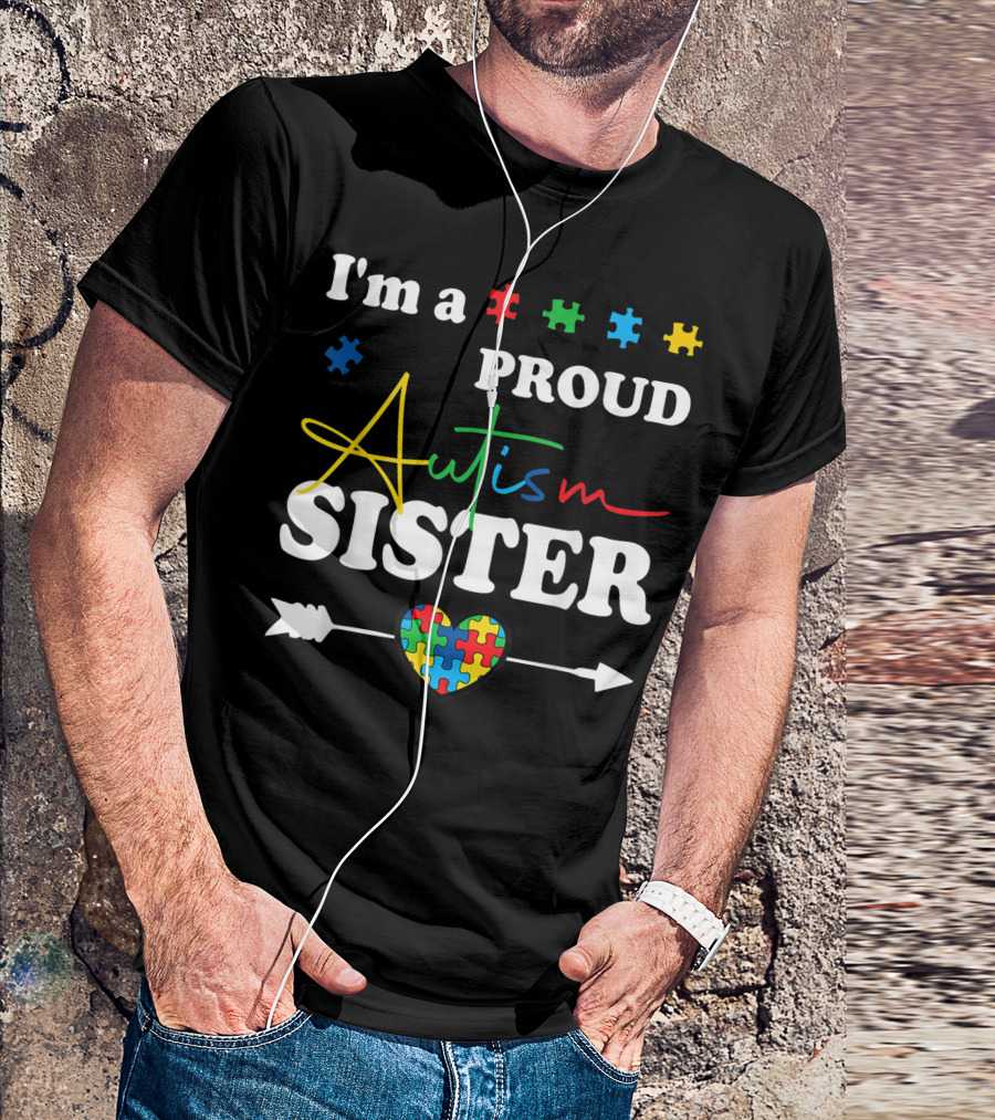 I'm A Proud Autism Sister Heart Puzzle Autism Awareness T-Shirt