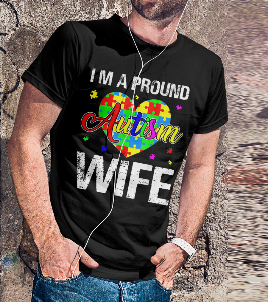 I'm A Proud Autism Wife Heart Puzzle Autism Awareness T-Shirt