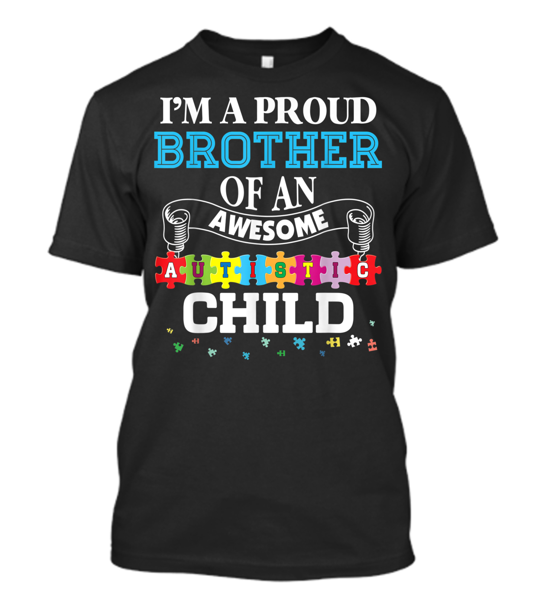 I'm A Proud Brother Of An Awesome Autistic Child T-Shirt