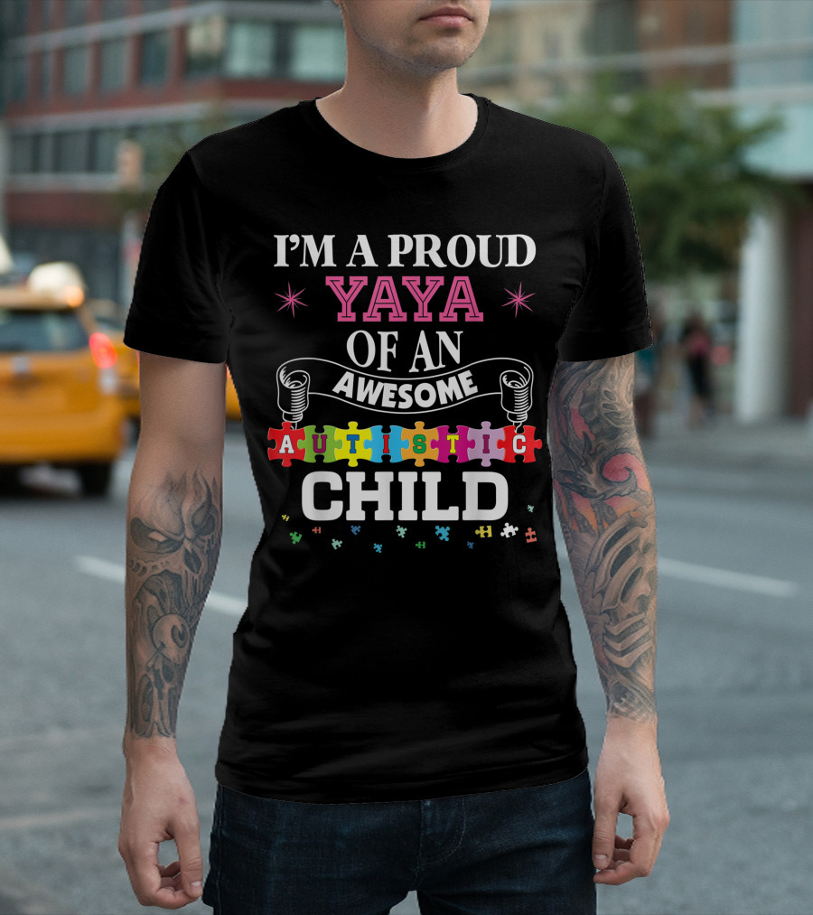 I'm a Proud Yaya of an Awesome Autistic Child Puzzle Pieces T-Shirt