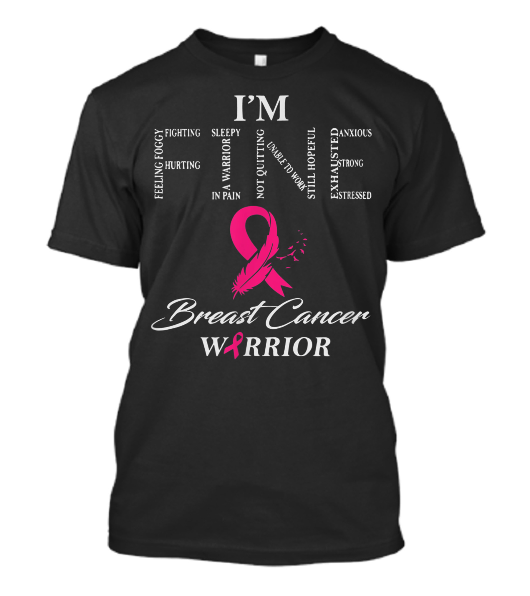 I'm Fine Feeling Foggy Hurting Breast Cancer Warrior Anxious Stressed T-Shirt