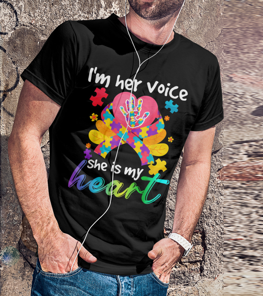 I'm Her Voice She Is My Heart Autism Awareness Mom T-Shirt