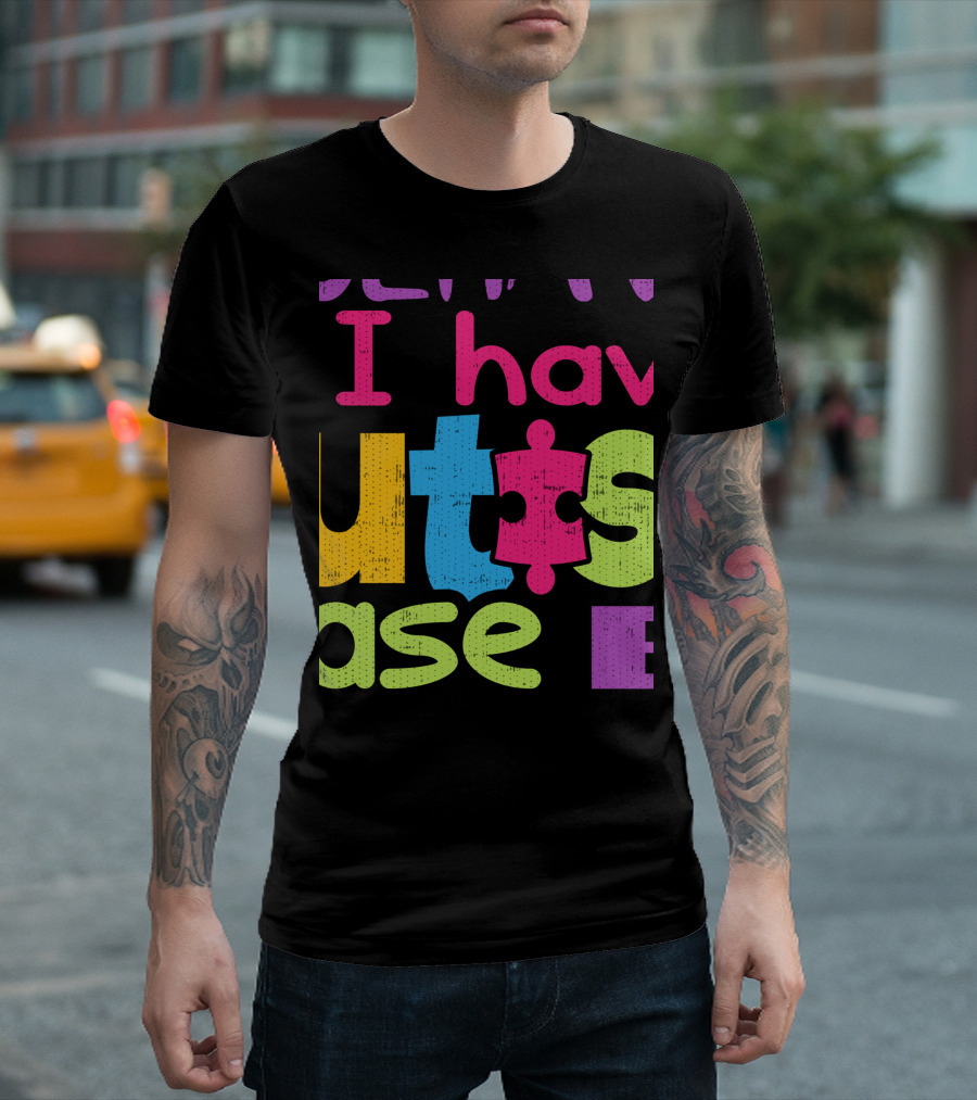 I Have Autism Puzzle Piece T-Shirt