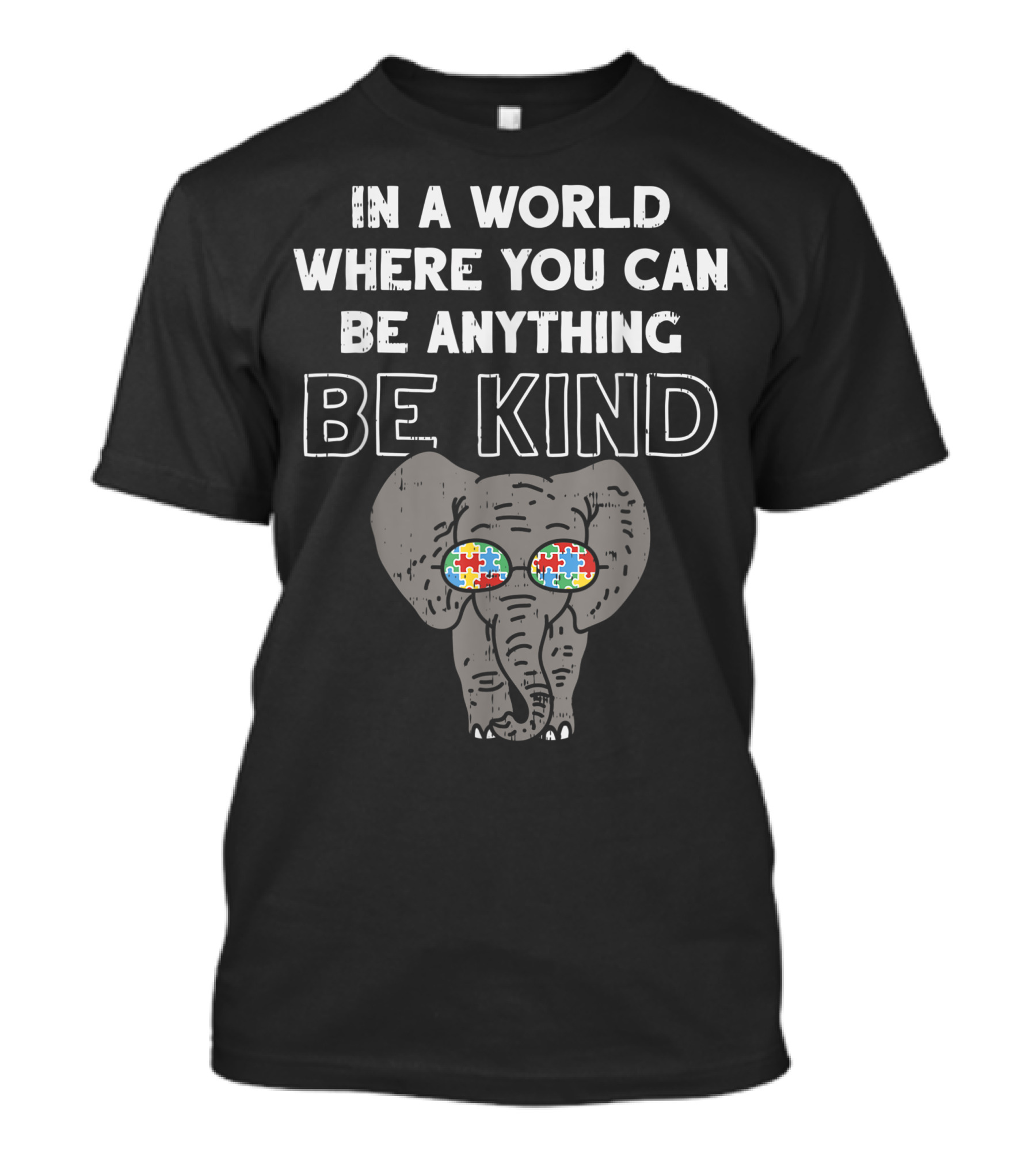 In A World Where You Can Be Anything Be Kind Elephant Autism Puzzle Glasses T-Shirt