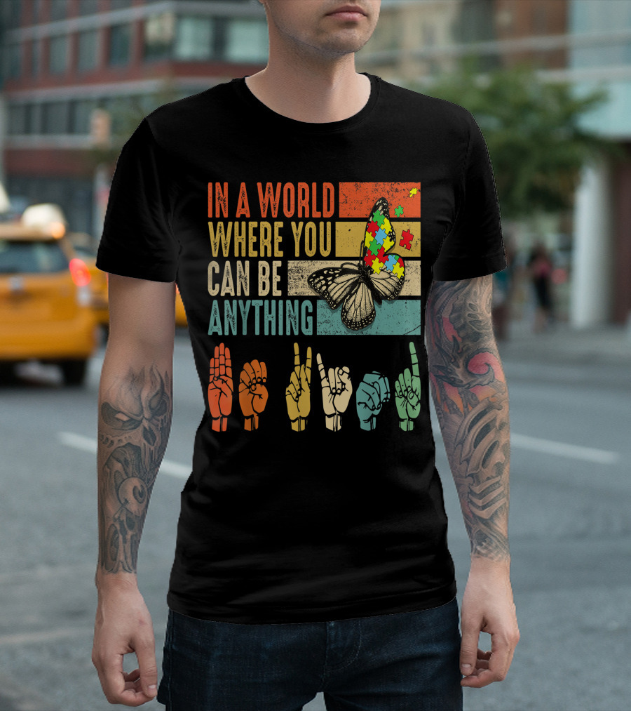 In A World Where You Can Be Anything Be Kind ASL Puzzle Butterfly Sign Language T-Shirt
