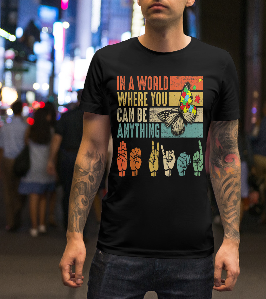 In A World Where You Can Be Anything Be Kind ASL Puzzle Butterfly Sign Language T-Shirt
